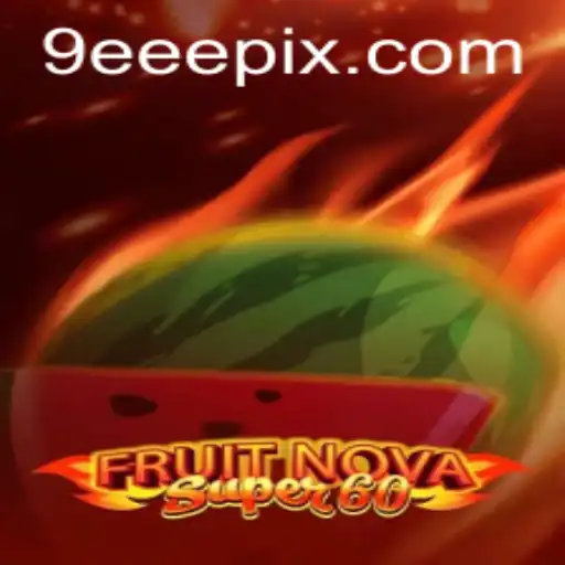 Explorando o Universo de FruitNovaSuper60: Um Guia Detalhado
